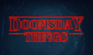 Doomsday Things - Dru Jasper at Comic Con_Stranger Things have happened
