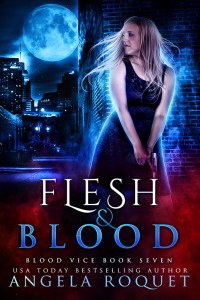 Flesh and Blood - Blood Vice book 7 - USA Today bestselling author Angela Roquet